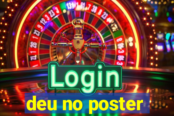 deu no poster